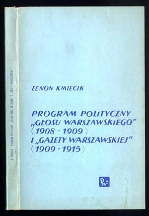 Seller image for Program polityczny "Glosu Warszawskiego" (1908-1909) i "Gazety Warszawskiej" (1909-1915) for sale by POLIART Beata Kalke