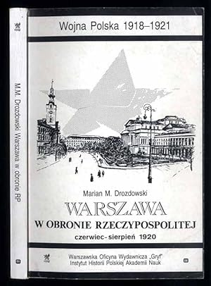Seller image for Warszawa w obronie Rzeczypospolitej czerwiec-sierpien 1920 for sale by POLIART Beata Kalke