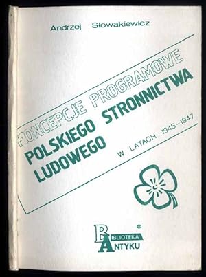 Seller image for Koncepcje programowe Polskiego Stronnictwa Ludowego w latach 1945-1947 for sale by POLIART Beata Kalke
