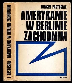 Imagen del vendedor de Amerykanie w Berlinie Zachodnim. Polityka stanow Zjednoczonych wobec Berlina Zachodniego a la venta por POLIART Beata Kalke