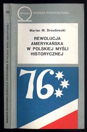 Seller image for Rewolucja amerykanska w polskiej mysli historycznej w historiografii i publicystyce 1776-1976 for sale by POLIART Beata Kalke