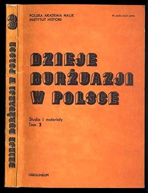 Bild des Verkufers fr Dzieje Burzuazji w Polsce. Studia i materialy. T.3 (1983) zum Verkauf von POLIART Beata Kalke