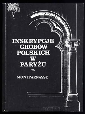 Seller image for Inskrypcje grobow polskich w Paryzu. Montparnasse for sale by POLIART Beata Kalke