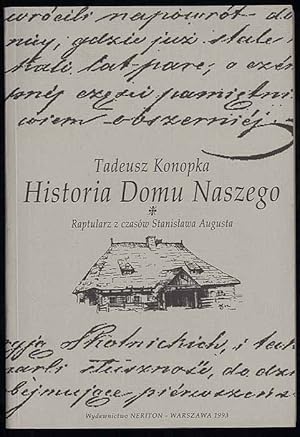 Seller image for Historia Domu Naszego. Raptularz z czasow Stanislawa Augusta for sale by POLIART Beata Kalke