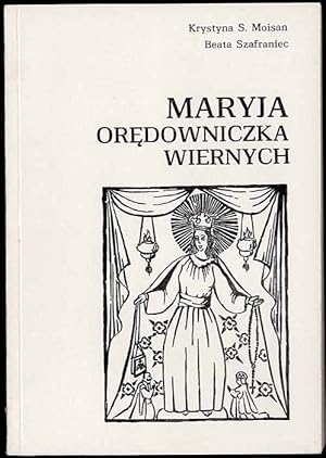 Seller image for Maryja oredowniczka wiernych. Matka Boska w plaszczu opiekunczym, Matka Boska Rozancowa, Matka Boska Szkaplerzna, Matka Boska Pocieszenia, Matka Boska Laskawa for sale by POLIART Beata Kalke