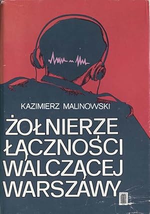 Bild des Verkufers fr Zolnierze lacznosci walczacej Warszawy zum Verkauf von POLIART Beata Kalke