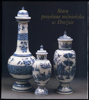 Immagine del venditore per Stara porcelana misnienska w Dreznie/Alt-Meissner Porzellan in Dresden venduto da POLIART Beata Kalke