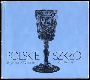 Seller image for Polskie szklo do polowy XIX wieku for sale by POLIART Beata Kalke