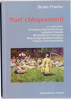 Seller image for Nurt chlopomanii w tworczosci Stanislawa Radziejowskiego, Ludwika Stasiaka, Wlodzimierza Tetmajera, Wincentego Wodzinowskiego i Kacpra Zelechowskiego for sale by POLIART Beata Kalke