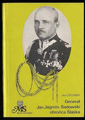 Bild des Verkufers fr General Jan Jagmin-Sadowski obronca Slaska 1895-1977 zum Verkauf von POLIART Beata Kalke