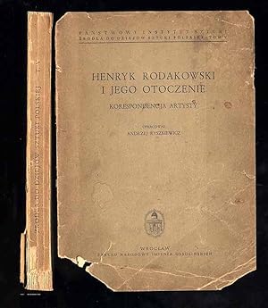 Seller image for Henryk Rodakowski i jego otoczenie. Korespondencja artysty for sale by POLIART Beata Kalke