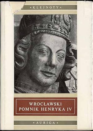 Seller image for Wroclawski pomnik Henryka IV. Z dziejow pomnikow piastowskich na Slasku do polowy XIV wieku for sale by POLIART Beata Kalke