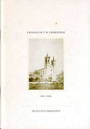 Seller image for Ewangelicy w Chorzowie 1844-2004 for sale by POLIART Beata Kalke