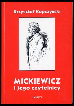 Seller image for Mickiewicz i jego czytelnicy. O recepcji wieszcza w zaborze rosyjskim w latach 1831-1855 for sale by POLIART Beata Kalke