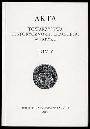 Seller image for Akta Towarzystwa Historyczno-Literackiego w Paryzu. T.5 (2000) for sale by POLIART Beata Kalke