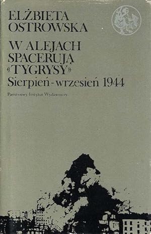 Immagine del venditore per W alejach spaceruja "Tygrysy". Sierpien - wrzesien 1944 venduto da POLIART Beata Kalke