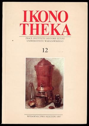 Seller image for Ikonotheka. Prace Instytutu Historii Sztuki Uniwersytetu Warszawskiego 12 (1997) for sale by POLIART Beata Kalke