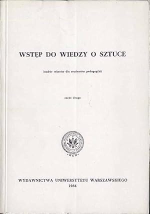 Seller image for Wstep do wiedzy o sztuce (wybor tekstow dla studentow pedagogiki). Cz.2 for sale by POLIART Beata Kalke