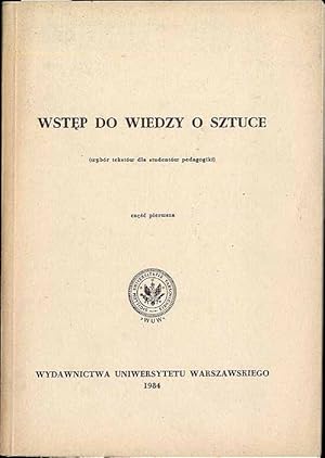 Seller image for Wstep do wiedzy o sztuce (wybor tekstow dla studentow pedagogiki). Cz.1 for sale by POLIART Beata Kalke