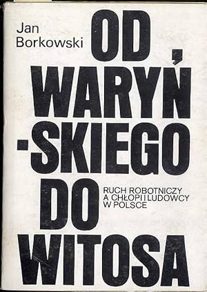 Bild des Verkufers fr Od Warynskiego do Witosa. Ruch robotniczy a chlopi i ludowcy w Polsce zum Verkauf von POLIART Beata Kalke