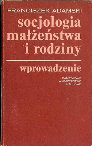 Seller image for Socjologia malzenstwa i rodziny. Wprowadzenie for sale by POLIART Beata Kalke