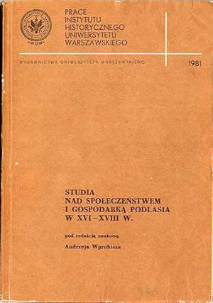 Seller image for Studia nad spoleczenstwem i gospodarka Podlasia w XVI-XVIII w for sale by POLIART Beata Kalke