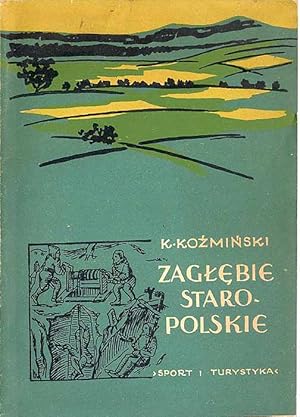 Seller image for Zaglebie Staropolskie w Kieleckiem. Opis krajoznawczy for sale by POLIART Beata Kalke