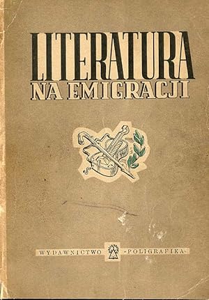 Seller image for Literatura na emigracji. Antologia "Nowej Polski" for sale by POLIART Beata Kalke