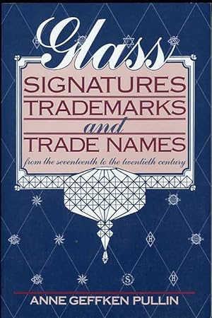 Immagine del venditore per Glass Signatures, Trademarks and Trade Names from the Seventeenth to the Twentieth Century venduto da POLIART Beata Kalke