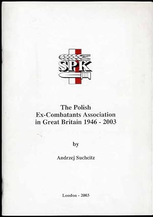 Seller image for The Polish Ex-Combatants Association in Great Britain 1946-2003 for sale by POLIART Beata Kalke