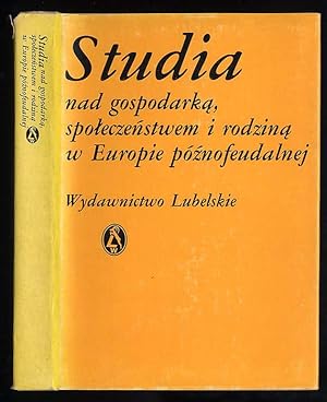 Seller image for Studia nad gospodarka, spoleczenstwem i rodzina w Europie poznofeudalnej for sale by POLIART Beata Kalke