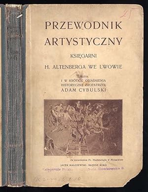 Bild des Verkufers fr Przewodnik artystyczny. Katalog dziel mistrzow klasycznych i wspolczesnych obcych i polskich w reprodukcyach na skladzie w Ksiegarni H. Altenberga we Lwowie zum Verkauf von POLIART Beata Kalke