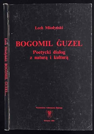 Imagen del vendedor de Bogomil Guzel. Poetycki dialog z natura i kultura a la venta por POLIART Beata Kalke