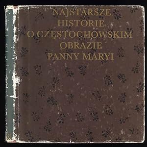 Bild des Verkufers fr Najstarsze historie o czestochowskim obrazie Panny Maryi XV i XVI wiek zum Verkauf von POLIART Beata Kalke