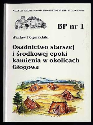 Bild des Verkufers fr Osadnictwo starszej i srodkowej epoki kamienia w okolicach Glogowa zum Verkauf von POLIART Beata Kalke