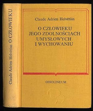 Immagine del venditore per O czlowieku jego zdolnosciach umyslowych i wychowaniu/De l'homme, de ses facults intellectuelles et de son ducation venduto da POLIART Beata Kalke