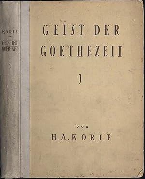 Imagen del vendedor de Geist der Goethezeit. Versuch einer Ideellen Entwicklung der klassisch-romantischen Literaturgeschichte. Theil 1: Sturm und Drang a la venta por POLIART Beata Kalke