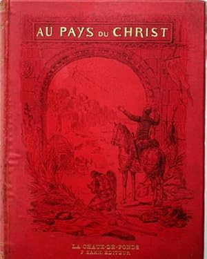 Immagine del venditore per Au Pays du Christ. Preface de Ernest Favre. Illustr de 112 compositions & vignettes. venduto da Galerie Joy Versandantiquariat  UG (haftungsbeschrnkt)