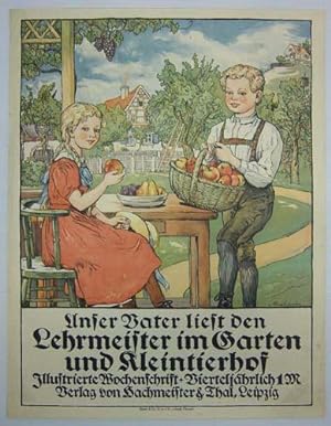 Unser Vater liest den Lehrmeister im Garten und Kleintierhof. Verlagswerbung von Hachmeister & Th...