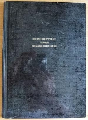 Seller image for Die Meisterwerke Tilman Riemenschneiders. Aufgenommen v. Leo Gundermann. Beschr. v. Theodor Demmler, Deutsche Lande, deutsche Kunst for sale by Antiquariat Blschke