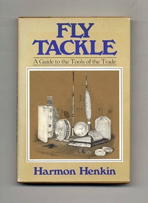 Fly Tackle: A Guide to the Tools of the Trade - 1st Edition/1st Printing