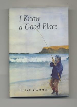 I Know a Good Place - 1st Edition/1st Printing