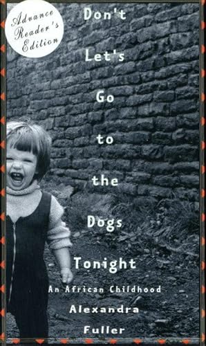 Imagen del vendedor de DON'T LET'S GO TO THE DOGS TONIGHT: An African Childhood. a la venta por Bookfever, IOBA  (Volk & Iiams)