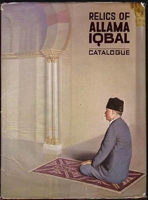 Relics of Allama Iqbal Catalogue: Preserved in Allama Iqbal Museum