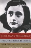 Anne Frank Remembered: The Story of the Woman Who Helped to Hide the Frank Family