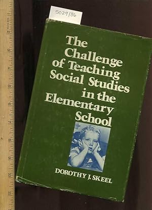 Bild des Verkufers fr The Challenge of Teaching Social Studies in the Elementary School [Educational, Textbook, Critical Review, in Depth Study, Biographical Data, Higher learning] zum Verkauf von GREAT PACIFIC BOOKS