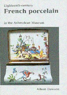 Seller image for Eighteenth-Century French Porcelain in the Ashmolean Museum for sale by LEFT COAST BOOKS