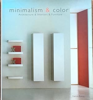 Immagine del venditore per Minimalism & Color: Architecture & Interiors & Furniture venduto da The Glass Key