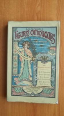 Seller image for LES GRANDES FIGURES CATHOLIQUES DU TEMPS PRESENT for sale by KEMOLA