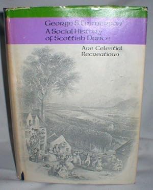 Bild des Verkufers fr A Social History of Scottish Dance; Ane Celestial Recreatioun zum Verkauf von Dave Shoots, Bookseller